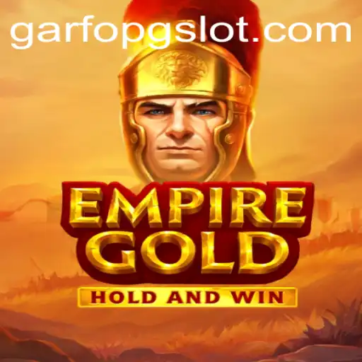 Exploring EmpireGold: The Ultimate Adventure with GARFOPG