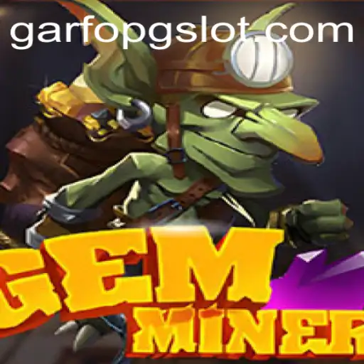 GemMiner: A Deep Dive into the Magical World of GARFOPG